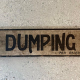 Antique Painted Wood "No Dumping Here" Sign